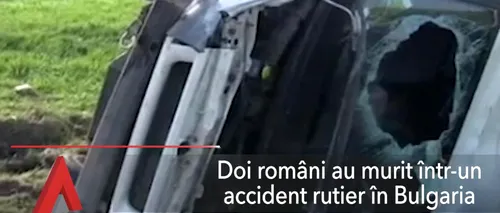 Accident rutier în Bulgaria: Doi români, printre care un copil, au murit 