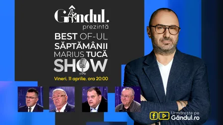 Gândul prezintă Best of Marius Tucă Show - vineri, 11 aprilie, de la ora 20.00