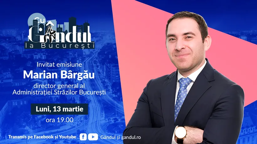 „Cu Gândul la București” începe luni, 13 martie, de la ora 19.00