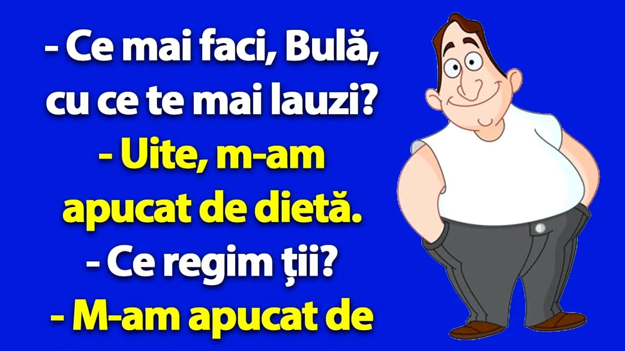 BANC | Bulă se apucă de dietă