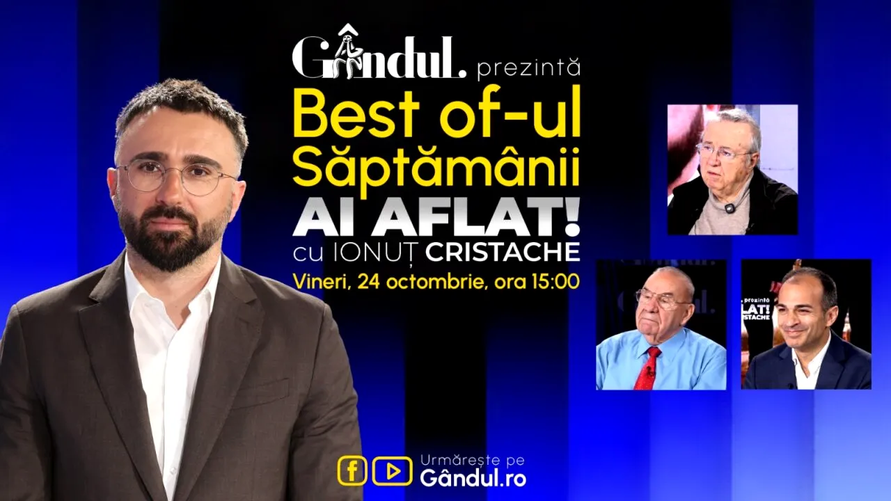 Gândul prezintă Best Of Ai aflat! Cu Ionuț Cristache - vineri, 24 octombrie, de la ora 15.00