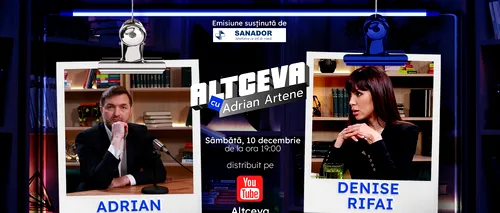 Denise Rifai este invitată la podcastul ALTCEVA cu Adrian Artene