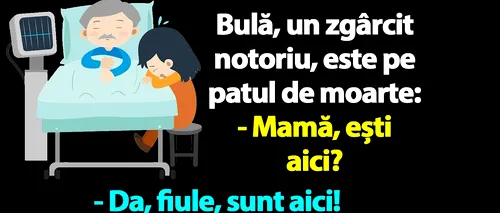 BANC | Bulă, un zgârcit notoriu, e pe patul de moarte