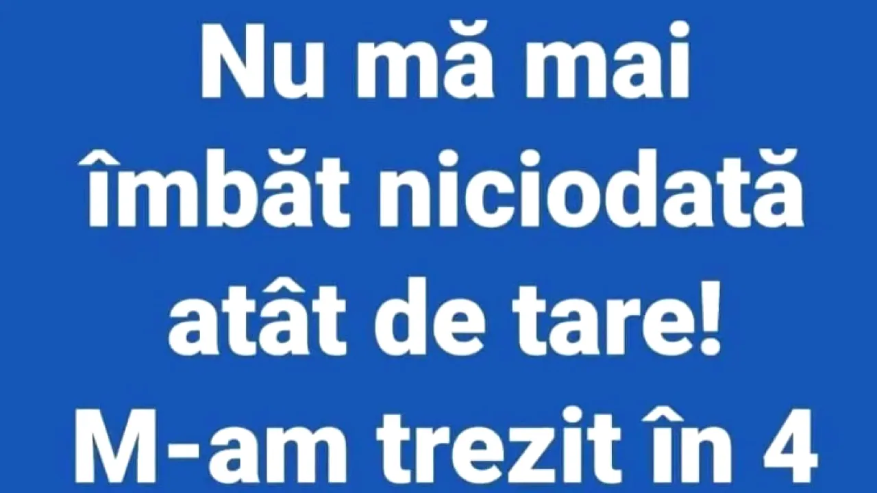 BANCUL de miercuri | „Nu mă mai îmbăt niciodată atât de tare”