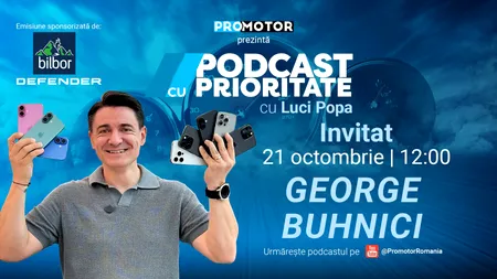 ProMotor anunță LANSAREA episodului 55 al „Podcast cu Prioritate”, cu invitatul special George Buhnici