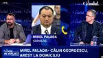 „O facere de dreptate” Mirel Palada explică decizia în cazul lui Călin Georgescu: Se confirmă că este un dosar politic