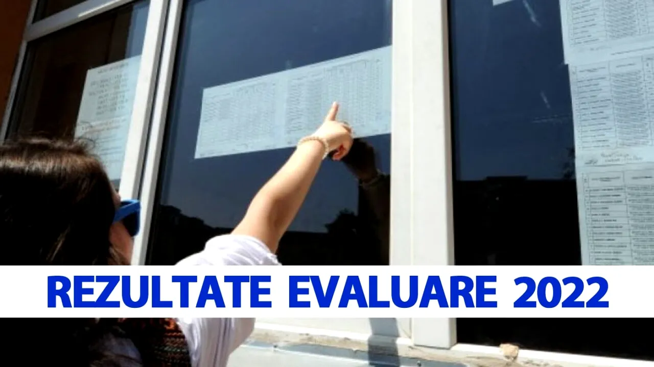 Rezultate Evaluare 2022 | Notele la Evaluarea Națională au fost publicate pe EDU.RO. Peste 82% dintre elevi au medii peste 5