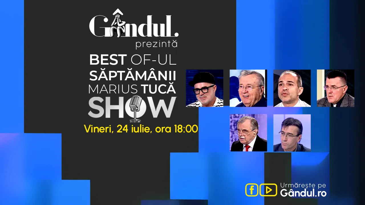 Gândul prezintă Best of Marius Tucă Show - vineri, 24 iulie, de la ora 18.00