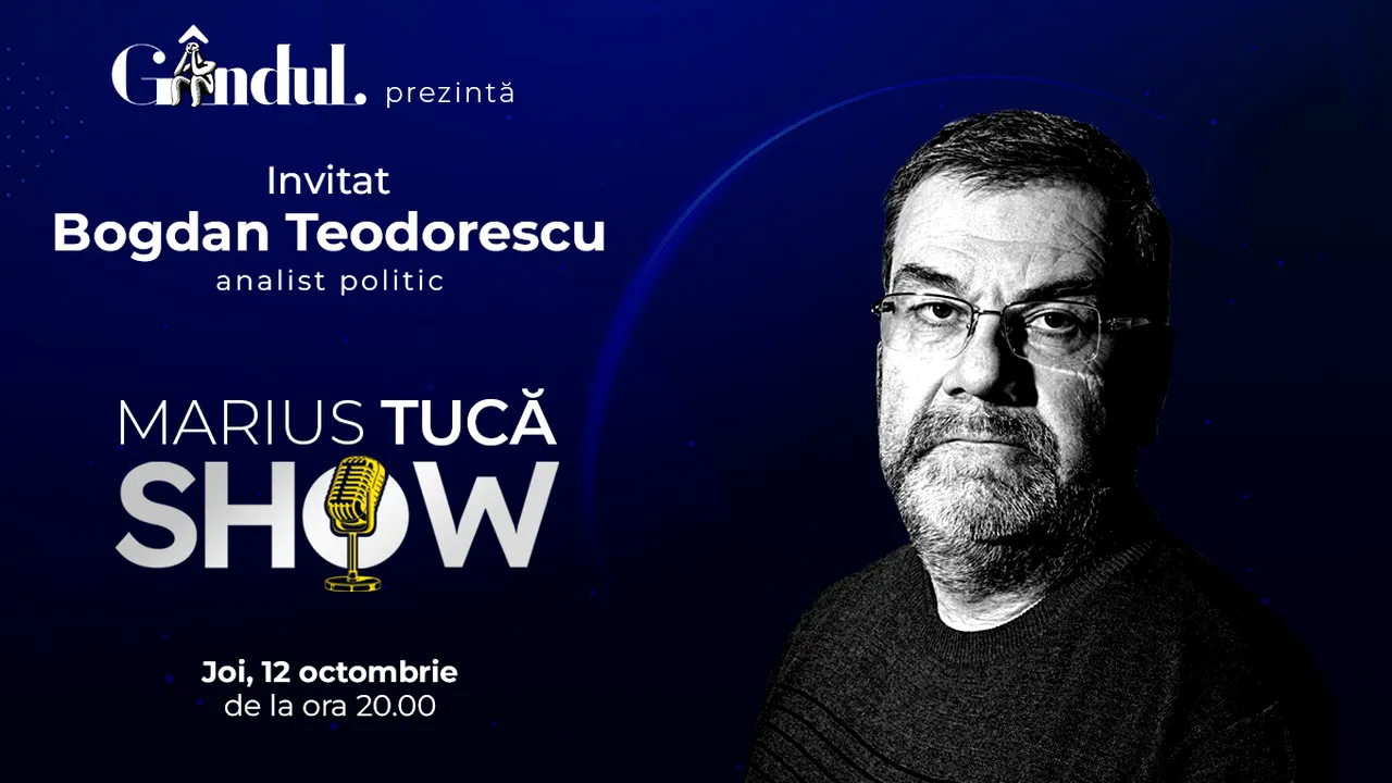 Marius Tucă Show începe joi, 12 octombrie, de la ora 20.00, live pe gandul.ro. Invitat: Bogdan Teodorescu