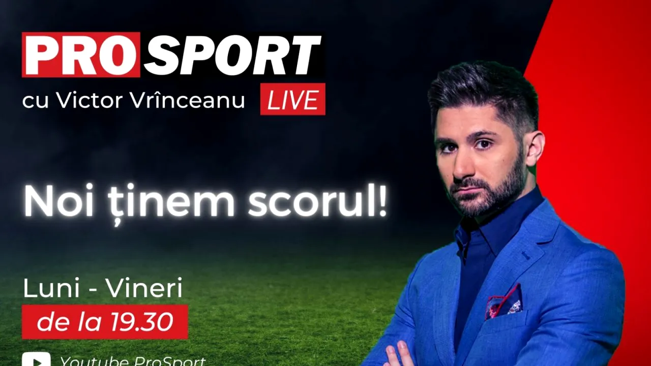 Noi ținem scorul! PROSPORT LIVE cu Victor Vrînceanu din 15 martie de la 19.30