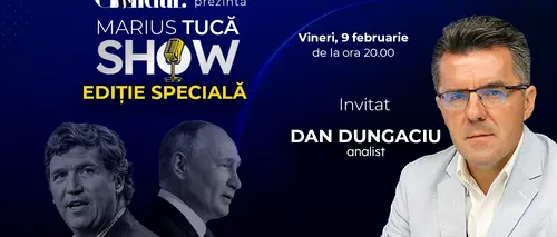 Marius Tucă Show – Ediție Specială. Invitat: prof. univ. dr. Dan Dungaciu