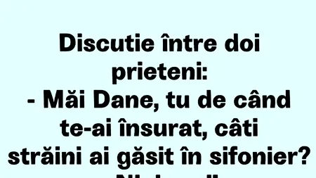 BANC | „Dane, câți străini ai găsit în șifonier?”