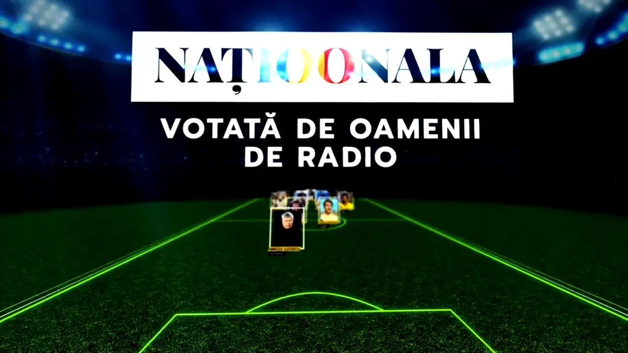 „Naționala 100”. Echipa secolului, votată de „Juriul Jurnaliștilor de radio”. Interesanta alegere a acestora