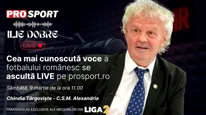 Ilie Dobre comentează LIVE pe ProSport.ro meciul Chindia Târgoviște - C.S.M. Alexandria, sâmbătă, 9 martie 2024, de la ora 11.00