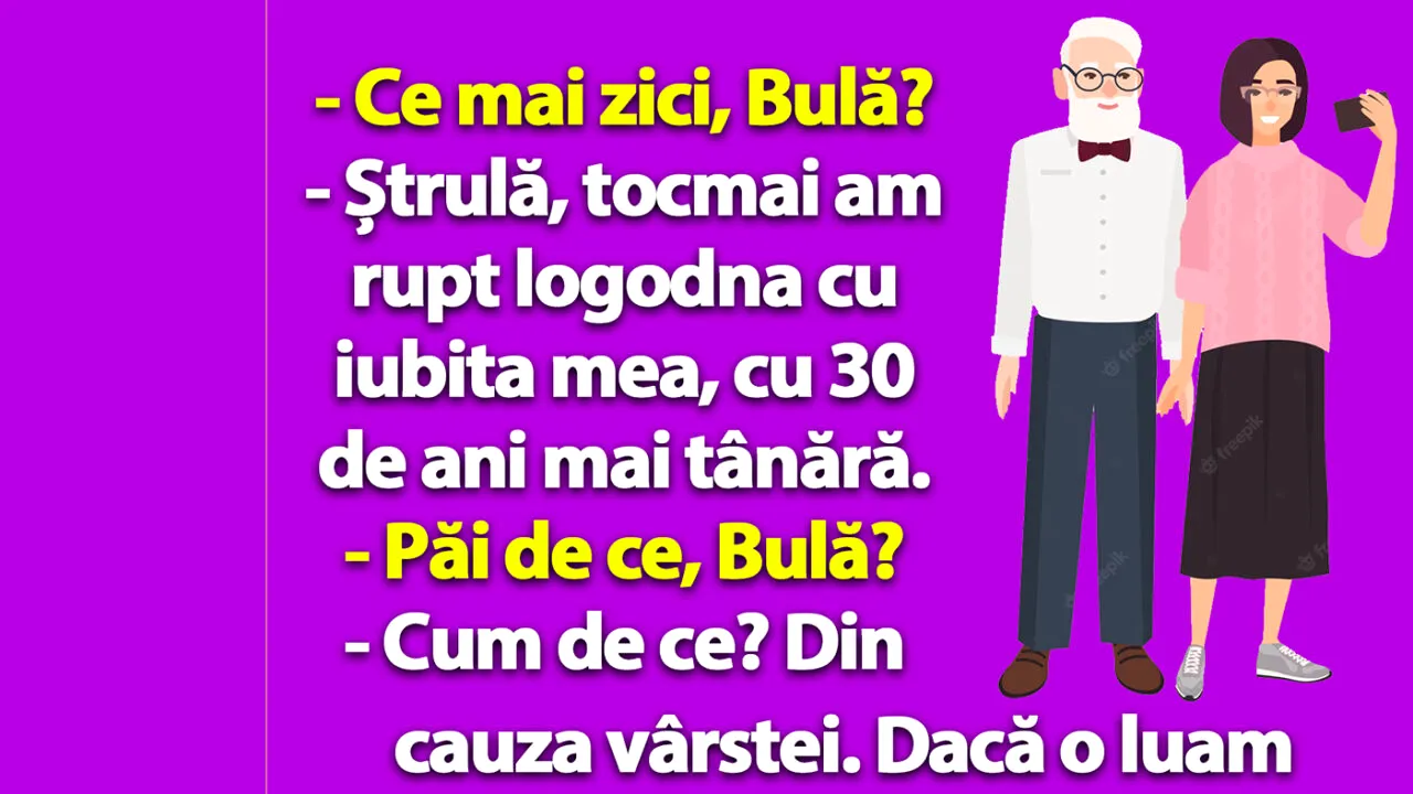 BANC | Bulă a rupt logodna de iubita lui, cu 30 de ani mai tânără