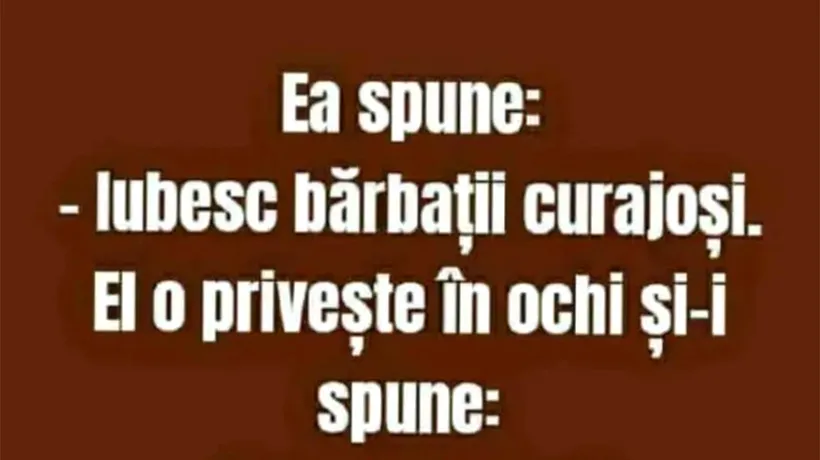 Bancul de duminică | Iubesc bărbații curajoși