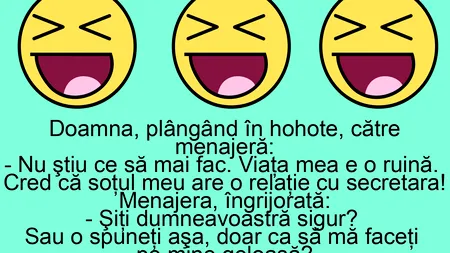 BANC | Doamna, plângând în hohote, îi zice menajerei: 
