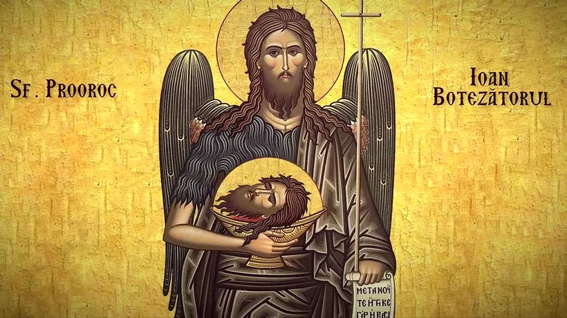 Tăierea Capului Sfântului Ioan Botezătorul, sărbătoare mare pentru creștinii ortodocși. Ce NU ai voie să faci niciodată în această zi