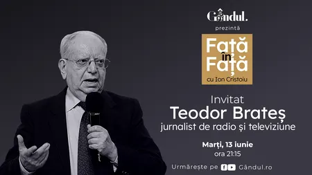 „Față în față cu Ion Cristoiu” începe marți, 13 iunie, de la ora 21.15. Invitatul zilei este Teodor Brateș