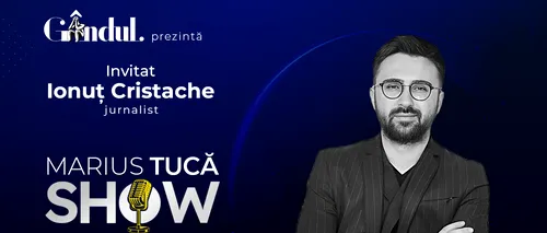 Marius Tucă Show începe marți, 1 august, de la ora 20.00, live pe gândul.ro. Invitat: Ionuț Cristache