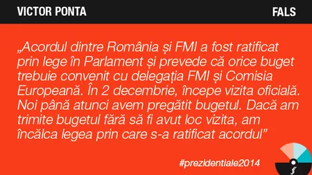 Adevărat sau Fals? Victor Ponta: Dacă am trimite bugetul pe 2015 Parlamentului fără să fi avut loc vizita delegației FMI, am încălca legea