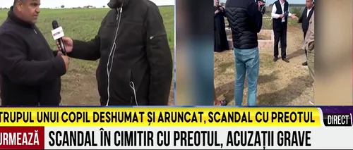 Caz șocant în Frumușani. Preot acuzat de un tată că a deshumat copilul înmormântat cu mulți ani în urmă, pentru a vinde locul de veci altcuiva