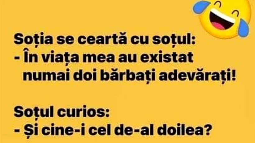 BANCUL ZILEI | „În viața mea au existat numai doi bărbați adevărați”