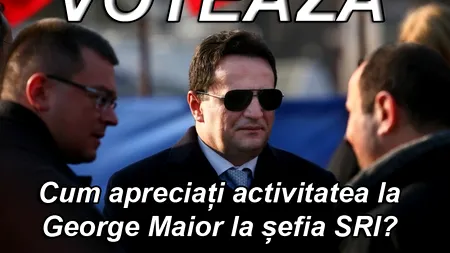 SONDAJ. Cum apreciați activitatea la George Maior la șefia SRI?