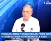 Dumitru Prunariu: „Nancy Grace Roman a fost șefa Departamentului Astronomic NASA”