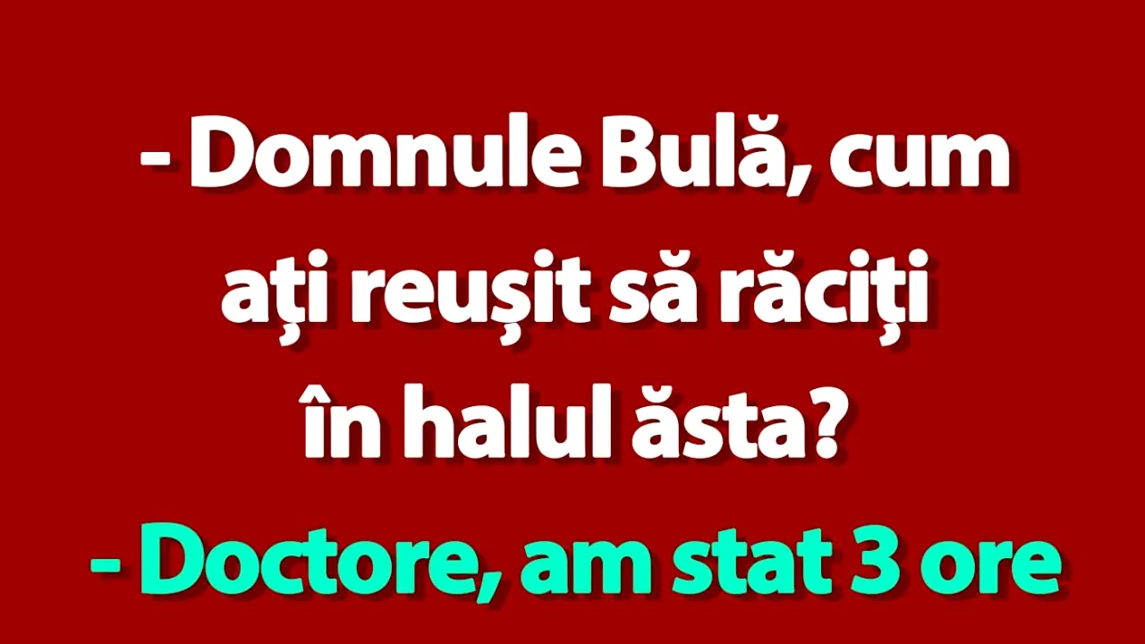 BANC | „Domnule Bulă, cum ați reușit să răciți în halul ăsta?”