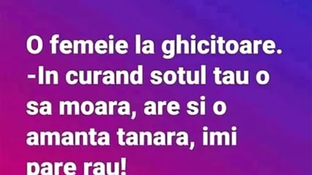 BANC | O soție merge la ghicitoare