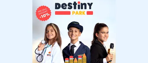 Start la vânzarea de bilete la Destiny Park. Cel mai mare centru de edutainment din Europa de Sud se deschide pe 2 septembrie
