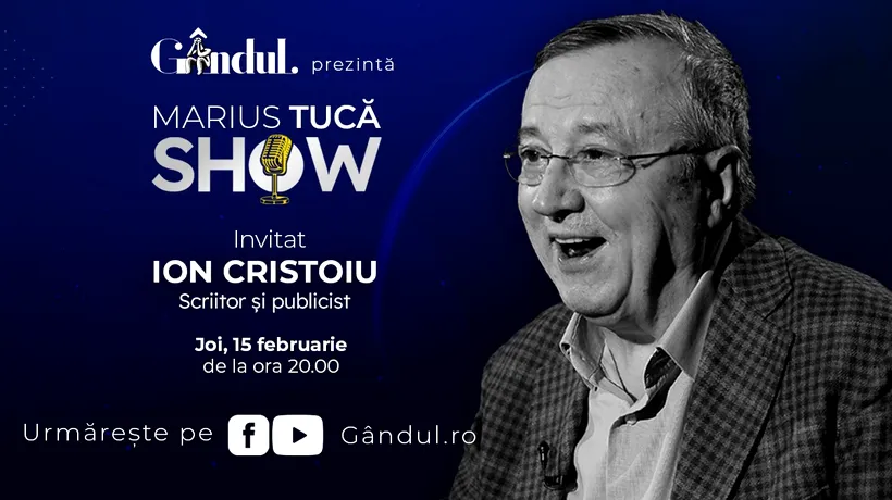 Marius Tucă Show începe joi, 15 februarie, de la ora 20.00, live pe gândul.ro. Invitat: Ion Cristoiu