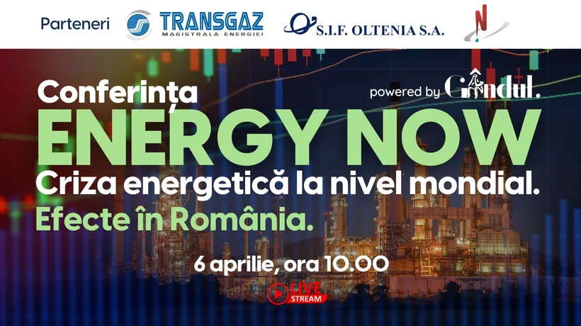 Conferința ”ENERGY NOW III”, în direct, din studioul GÂNDUL LIVE, 06 aprilie de la ora 10.00