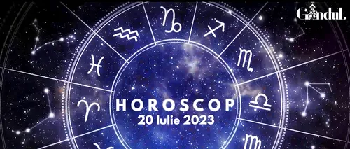 VIDEO | Horoscop zilnic joi, 20 iulie 2023. Unii nativi atrag atenția și admirația celorlalți, prin atitudinea pe care o manifestă