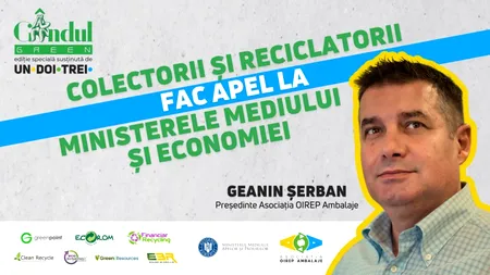 Colectorii și reciclatorii fac apel la ministerele Mediului și Economiei. Geanin Șerban, Asociația OIREP Ambalaje: ”Sfârșitul de an, sub spectrul crizei economice”
