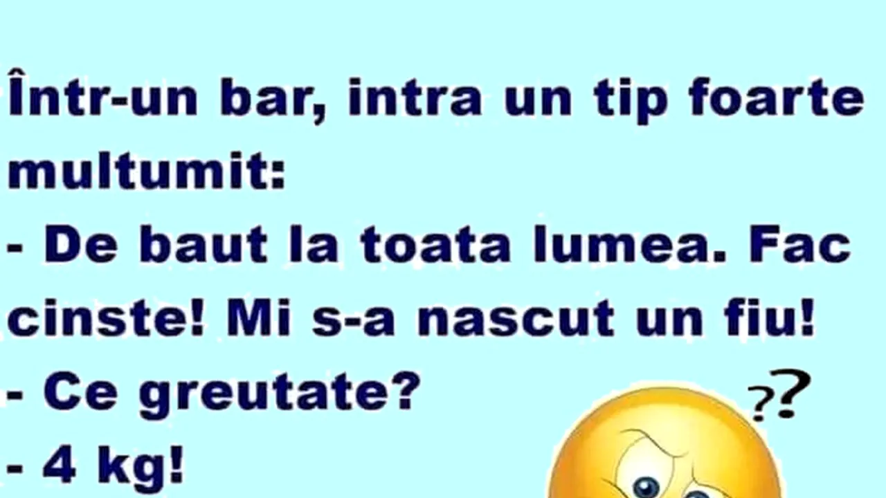 Bancul de vineri | Într-un bar, intră un tip foarte mulțumit: 