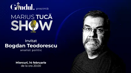 Marius Tucă Show începe miercuri, 14 februarie, de la ora 20.00, live pe gândul.ro. Invitat: Bogdan Teodorescu
