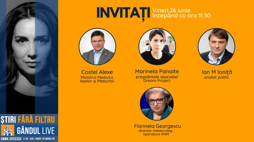 GÂNDUL LIVE. Ministrul Mediului, Costel Alexe, și analistul politic Ion M. Ioniță se află printre invitații Emmei Zeicescu, pe 26 iunie, de la ora 11.30