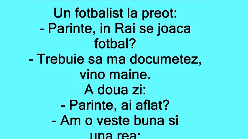 BANCUL ZILEI | Părinte, în Rai se joacă fotbal?