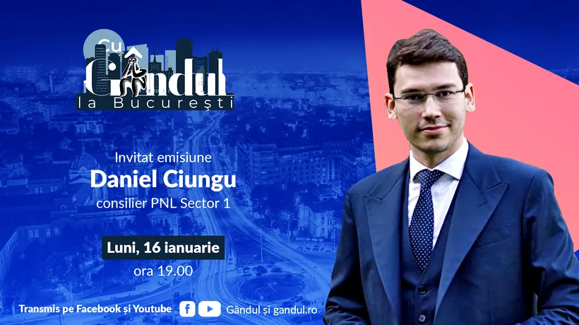 ‘’Cu Gândul la București’’ începe luni, 16 ianuarie, de la ora 19.00
