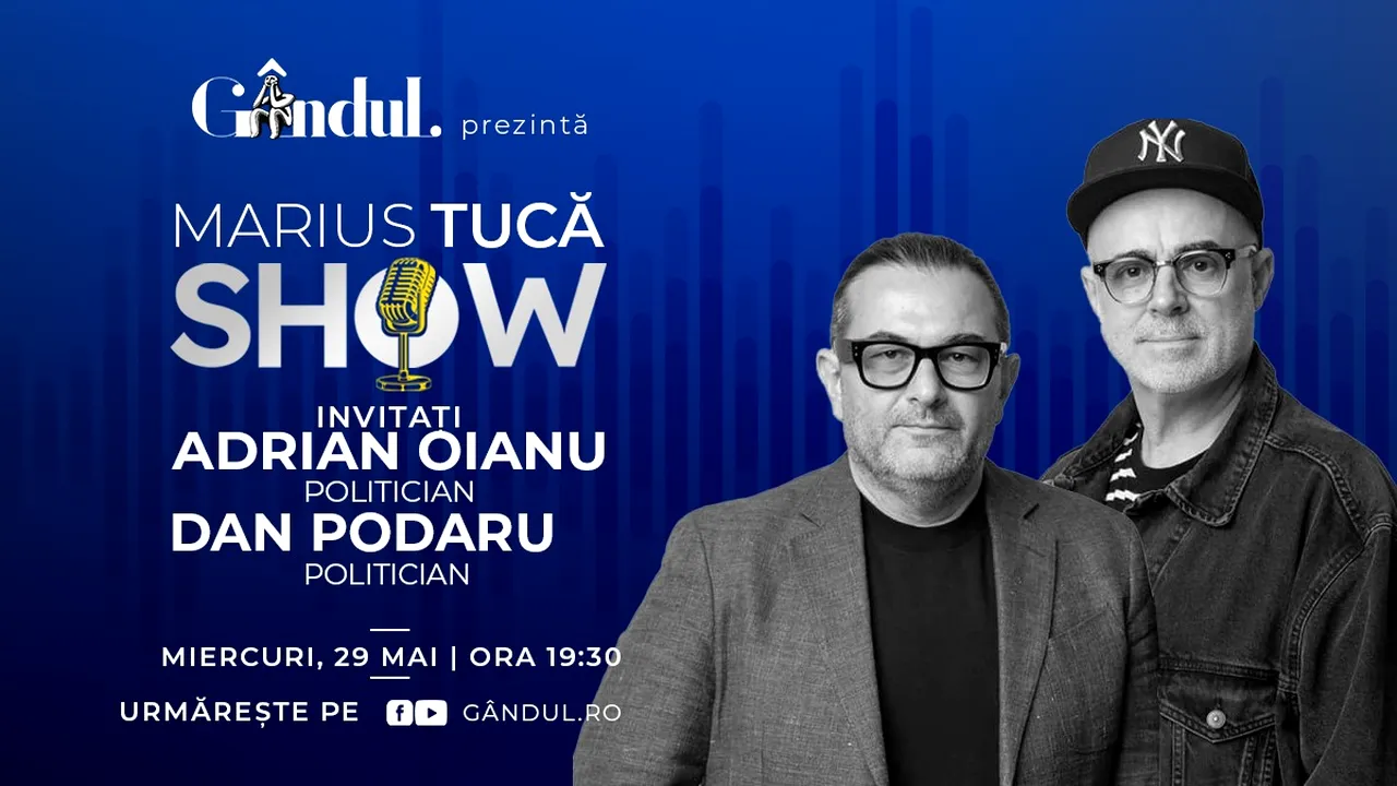 Marius Tucă Show începe miercuri, 29 mai, de la ora 19:30, live pe gândul.ro. Invitați: Adrian Oianu și Dan Podaru