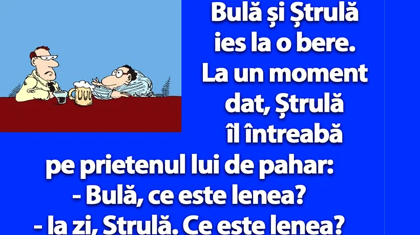 BANC | Bulă, ce este lenea?