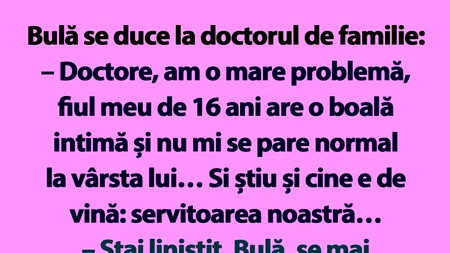 Bancul de miercuri | Bulă se duce la doctorul de familie: „Am o mare problemă!”
