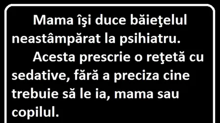 Bancul de marți | Mama își duce băiețelul neastâmpărat la psihiatru