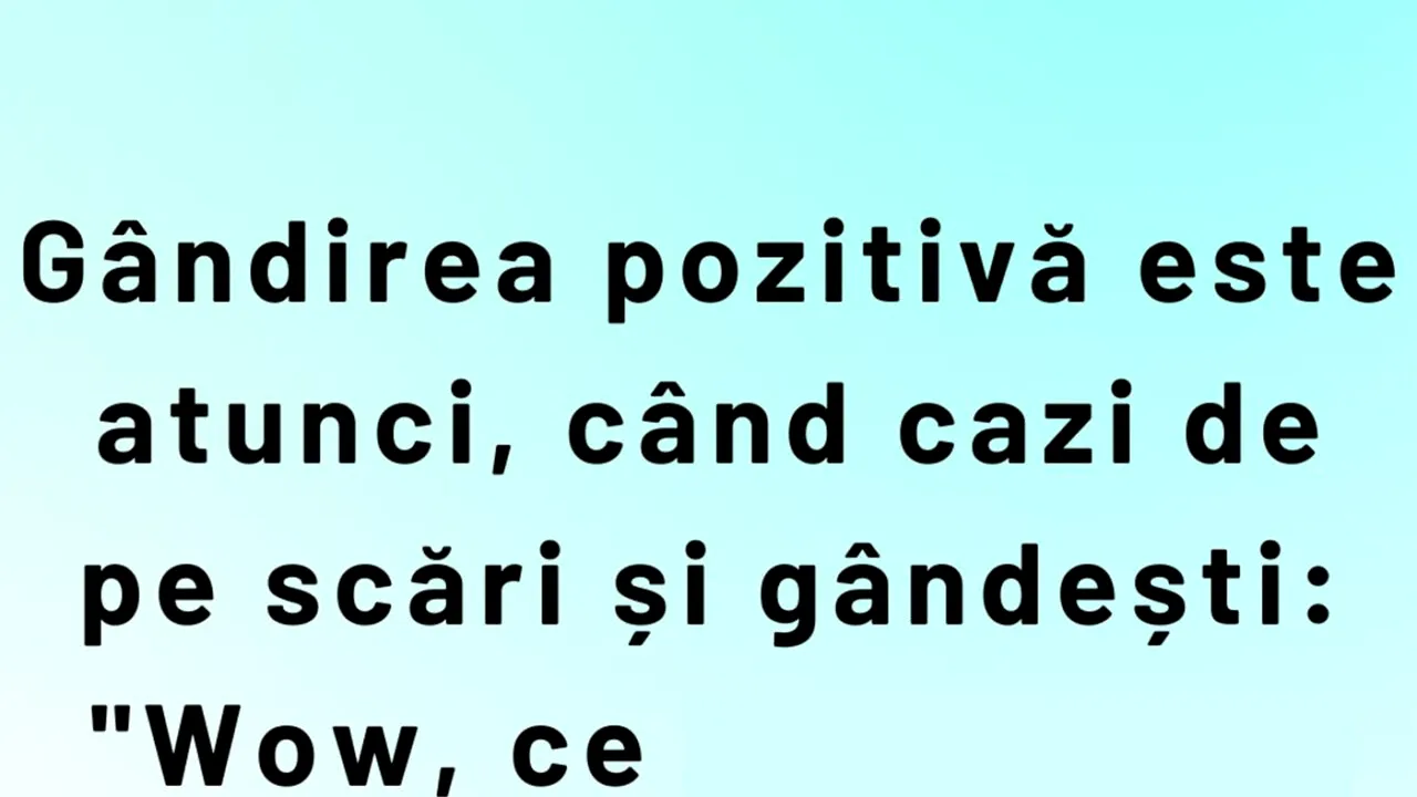 BANCUL ZILEI | Ce este gândirea pozitivă, de fapt