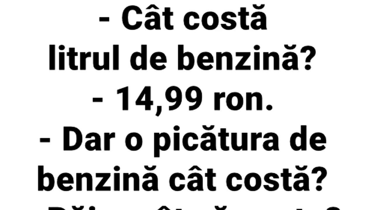 BANCUL ZILEI | „Cât costă litrul de benzină?