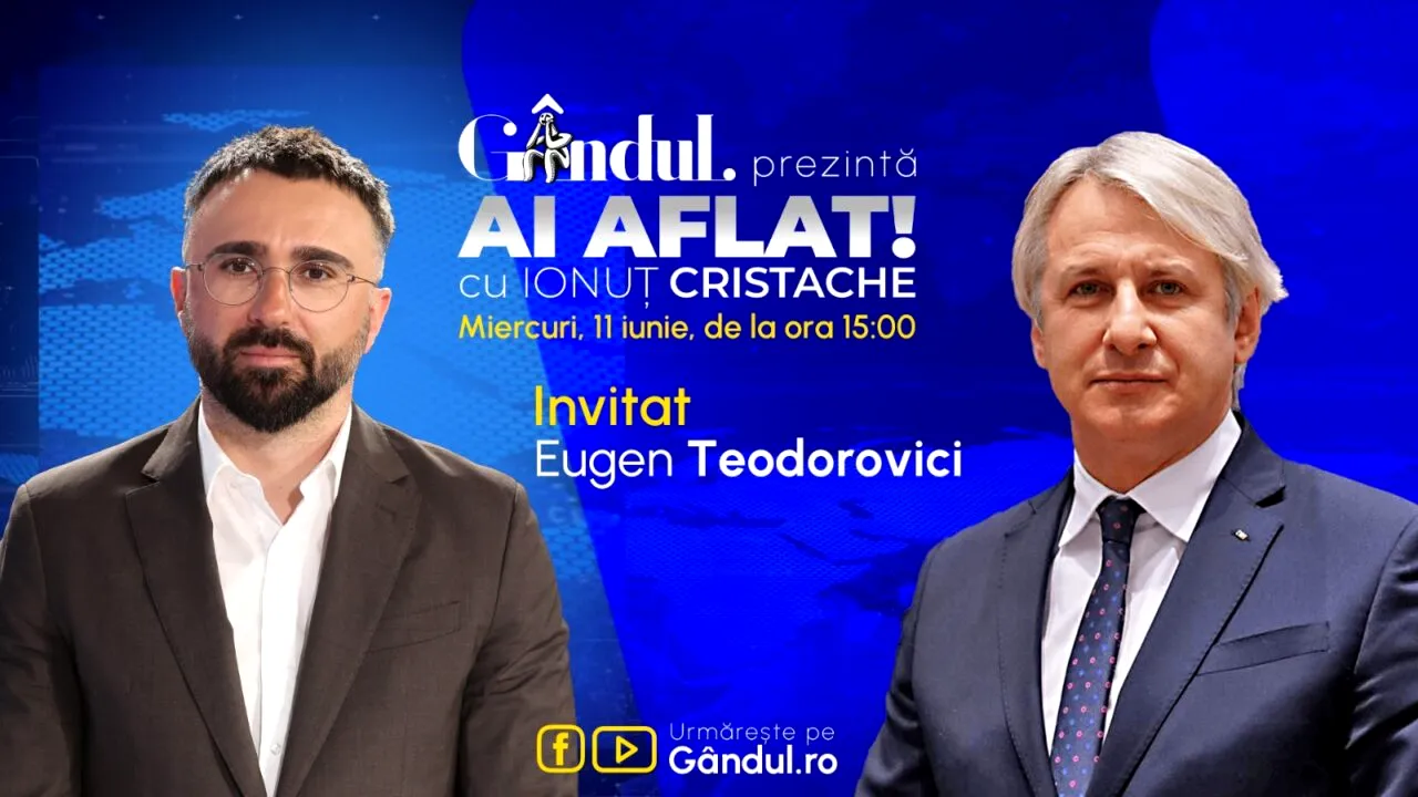 „Ai Aflat! cu Ionuț Cristache” începe miercuri, 11 iunie, de la ora 15.00, LIVE pe Gândul. Invitat: Eugen Teodorovici