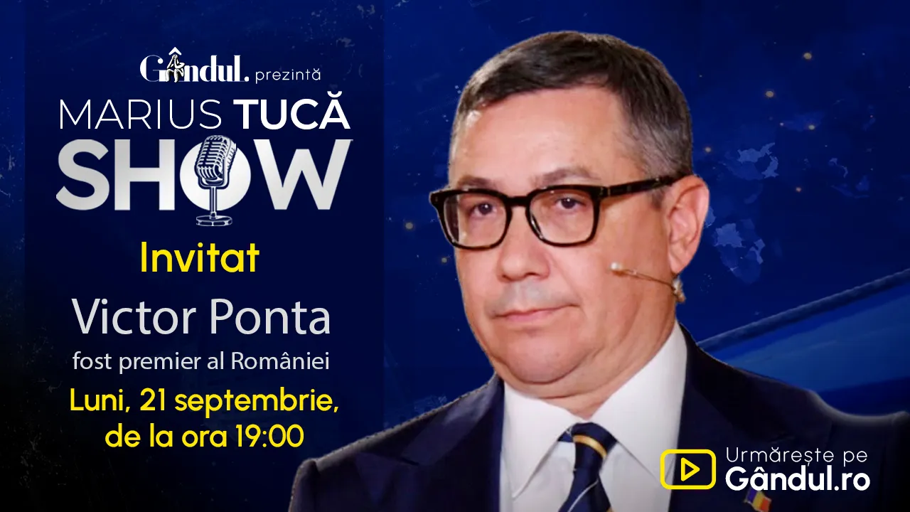 Marius Tucă Show începe luni, 21 septembrie, de la ora 19.00, pe Gândul. Invitat: Victor Ponta