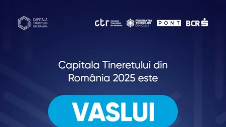 Vaslui va fi Capitala Tineretului din România în anul 2025